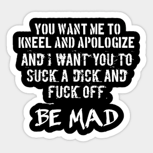 I'll kneel for no man/woman Sticker